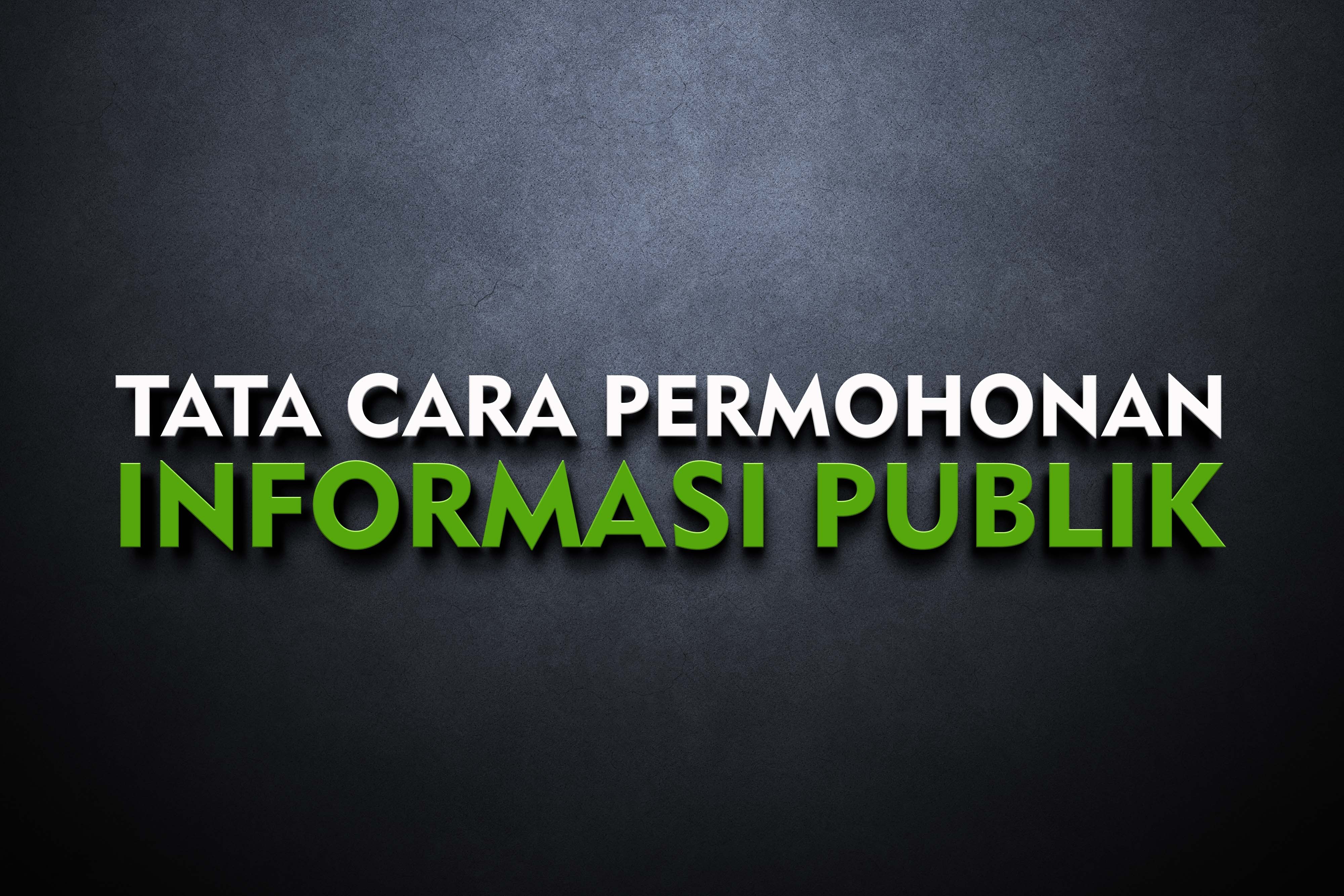 TATA CARA PERMOHONAN INFORMASI PUBLIK