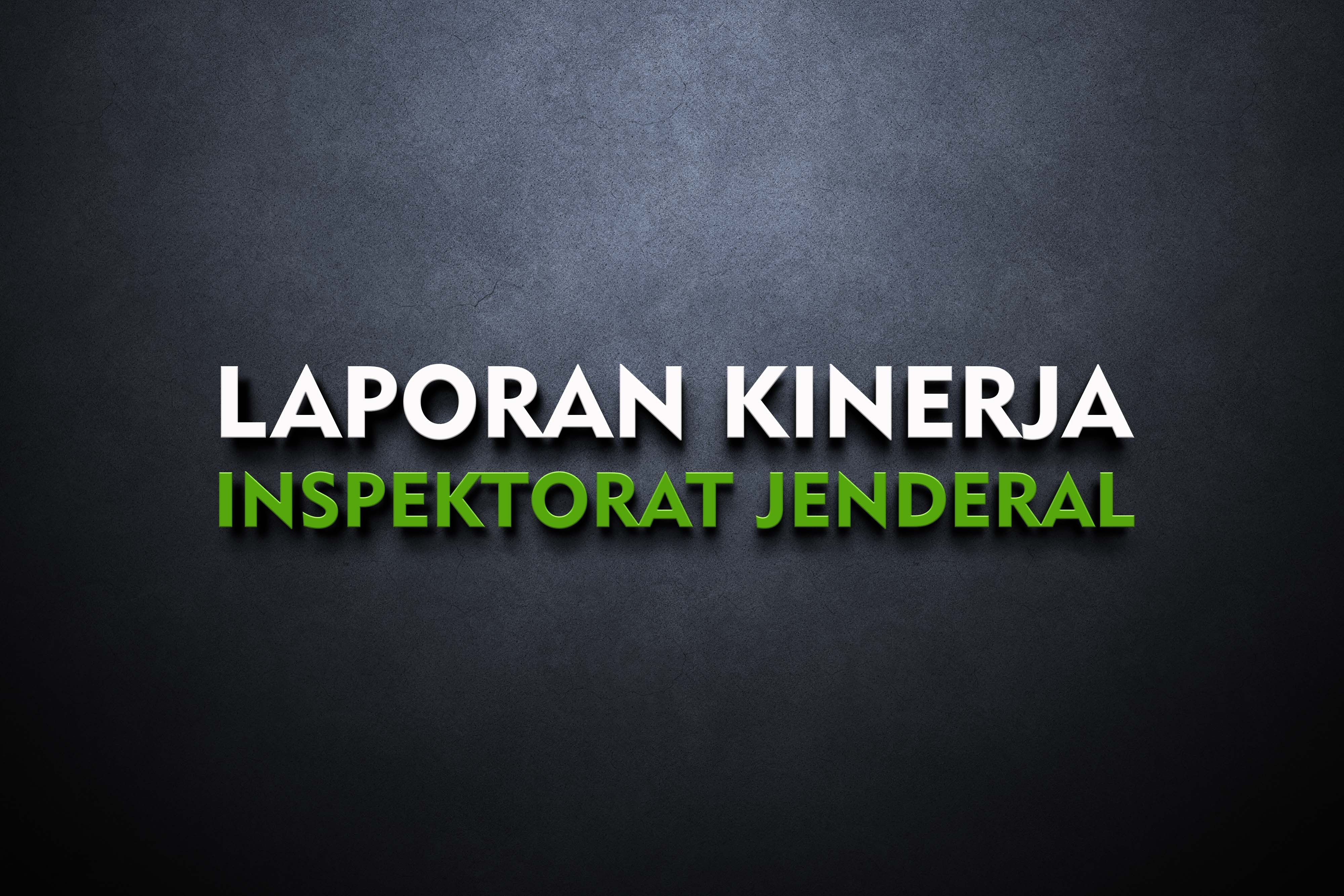 LAPORAN KINERJA INSPEKTORAT JENDERAL