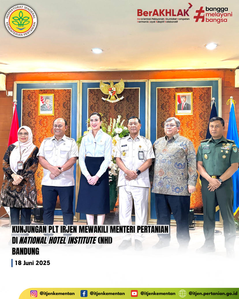 Kunjungan Plt Irjen Kementan Mewakili Menteri Pertanian di National Hotel Institute