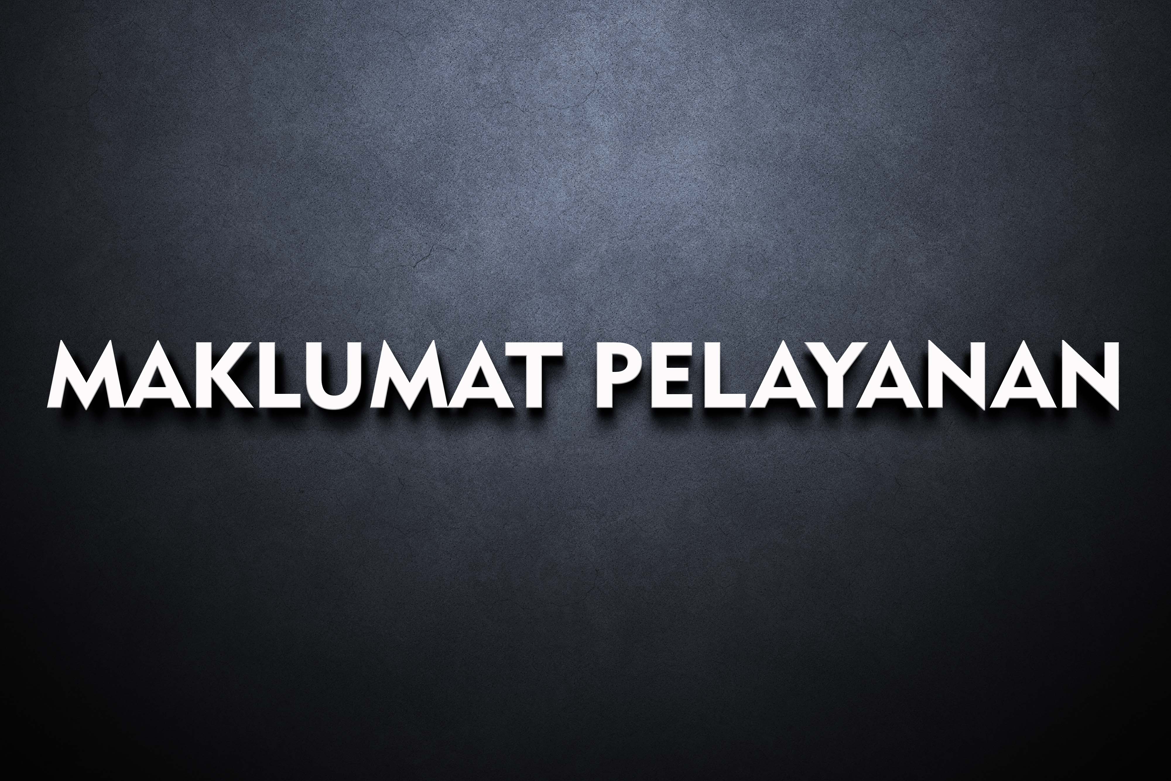 MAKLUMAT PELAYANAN