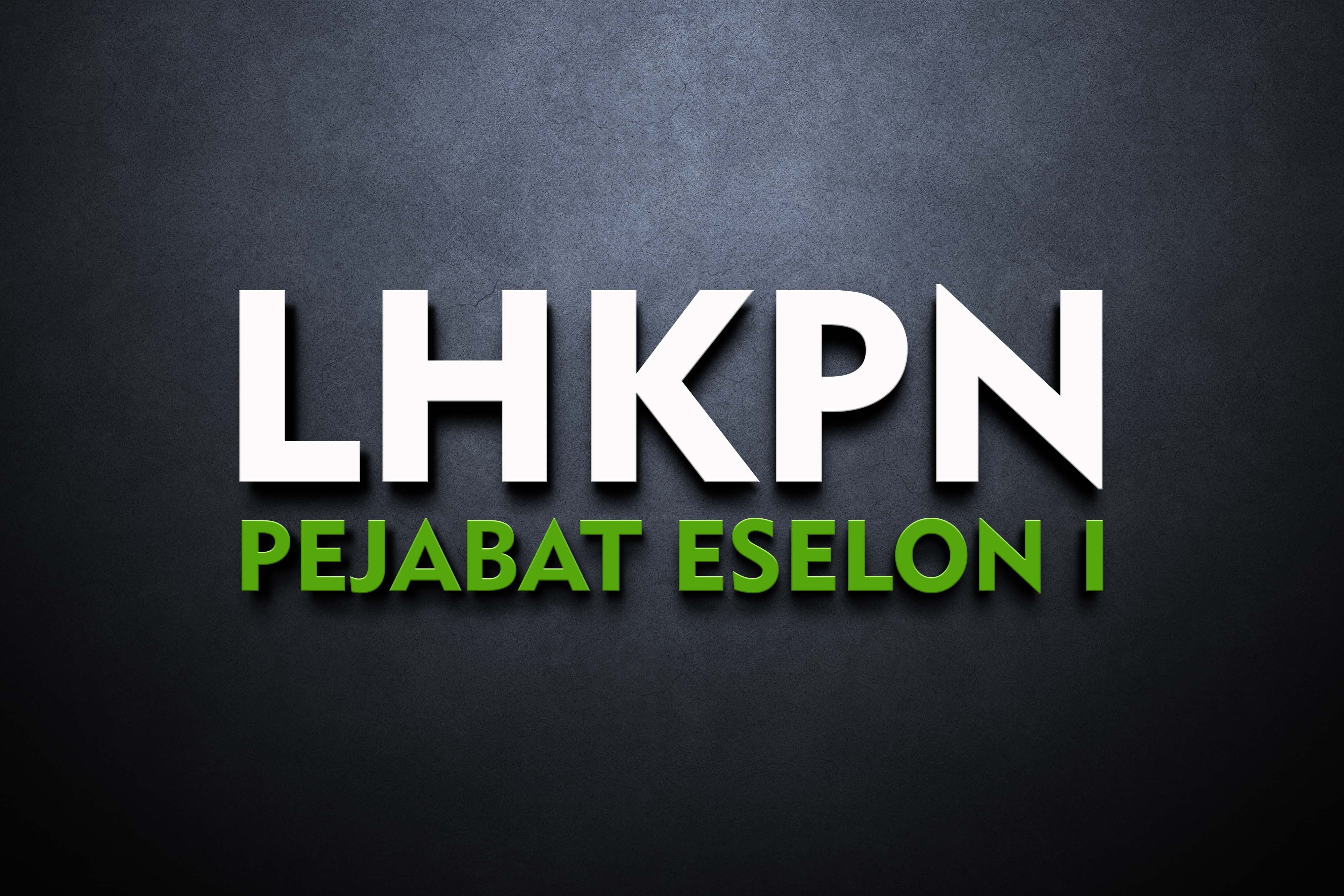 LHKPN PEJABAT ESELON I