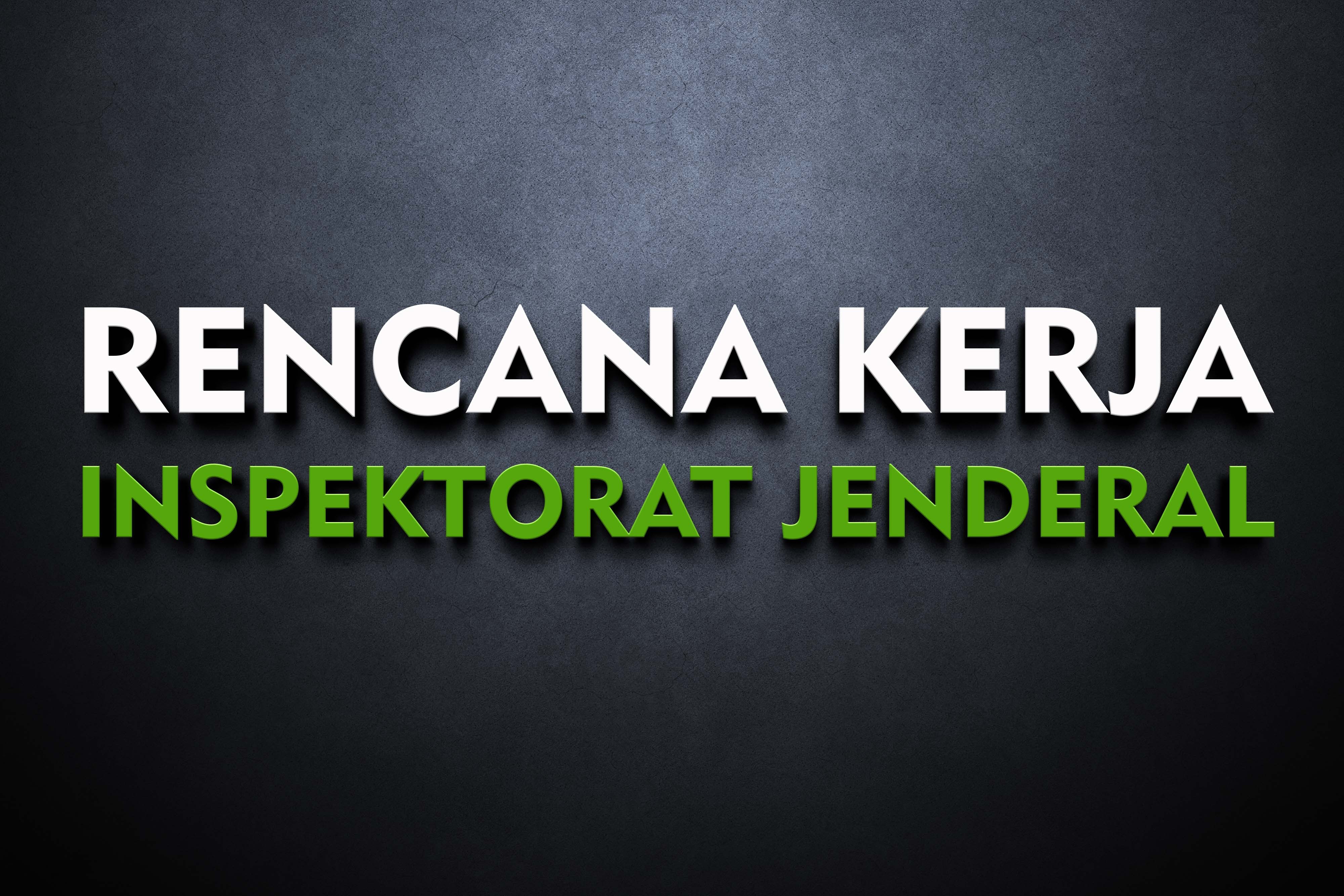 RENCANA KERJA INSPEKTORAT JENDERAL